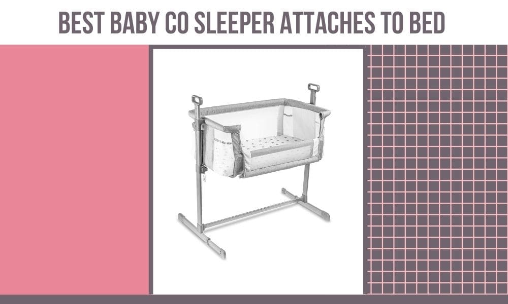 Baby Co Sleeper Attaches To Bed