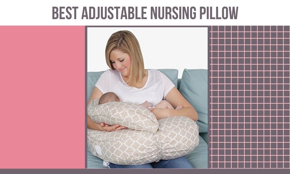 Best Adjustable Nursing Pillow