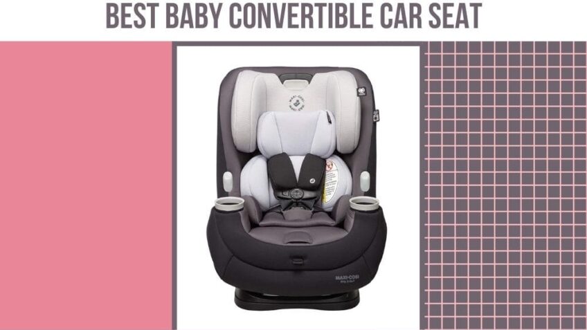 Best Baby Convertible Car Seat - For Sweet Littles