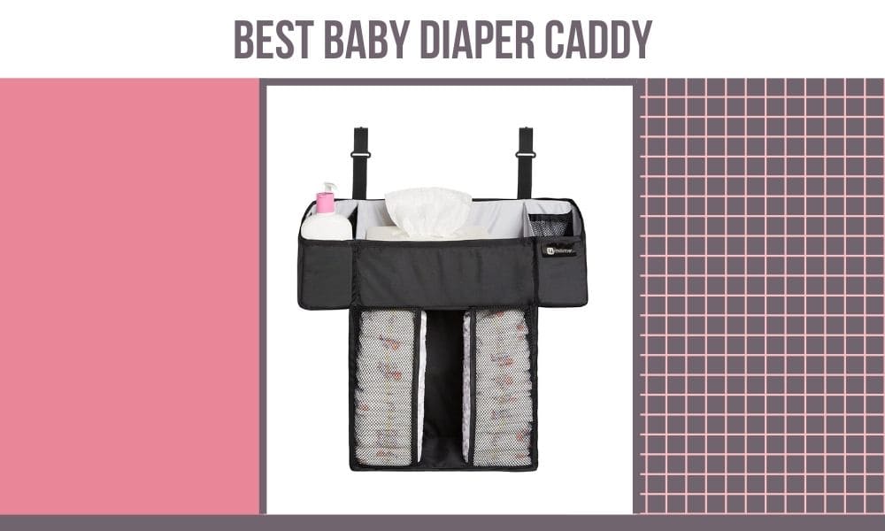 Best Baby Diaper Caddy