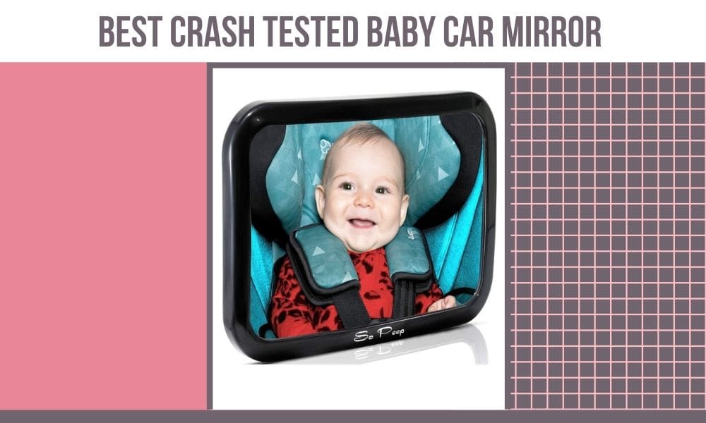 Best Crash Tested Baby Car Mirror