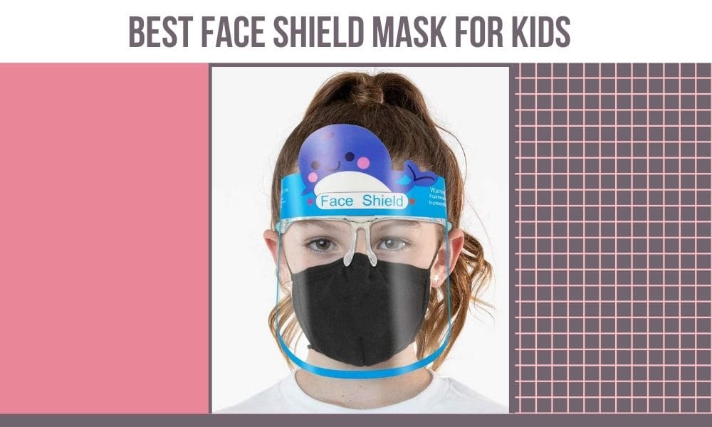 Best Face Shield Mask For Kids