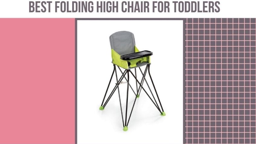 Best Folding High Chair For Toddlers And Booster Seats Under $100 - For