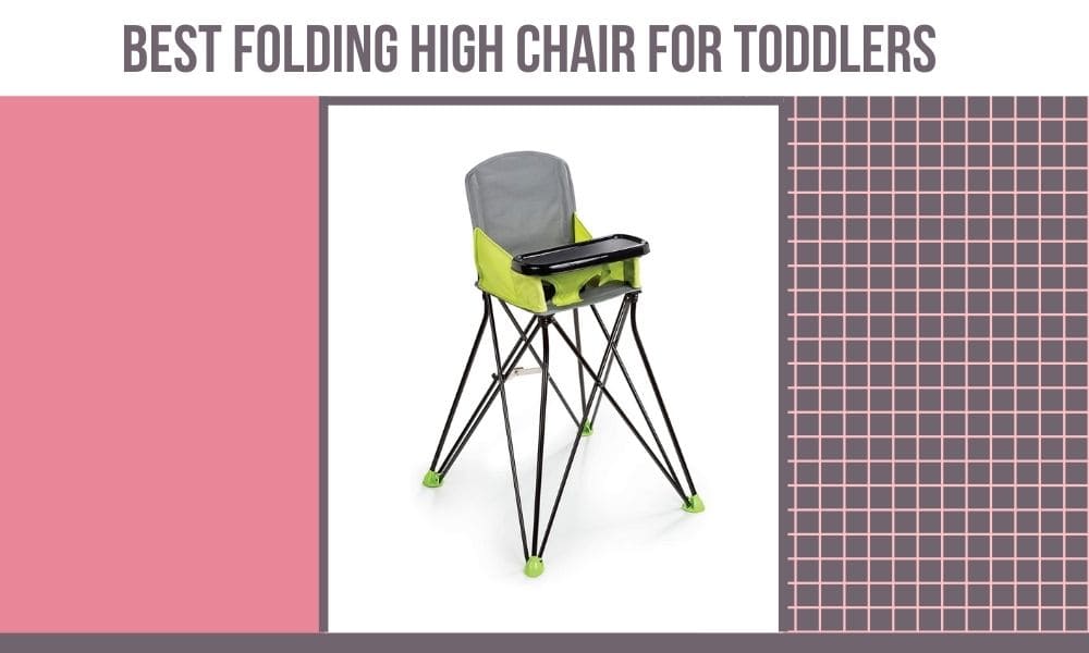 Best Folding High Chair For Toddlers