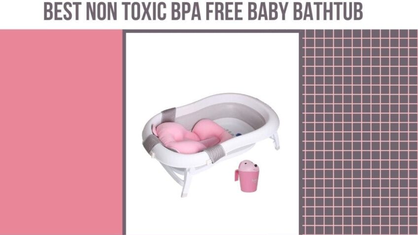 Best Non Toxic Bpa Free Baby Bathtub, Best Non Toxic Baby Bathtub