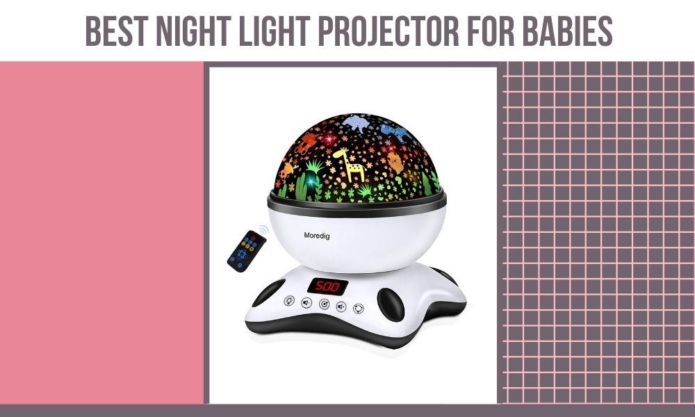 Best Night Light Projector for Babies