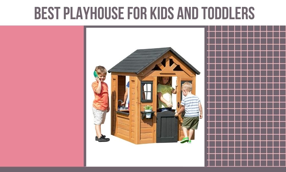 Best Playhouse For Kids And Toddlers