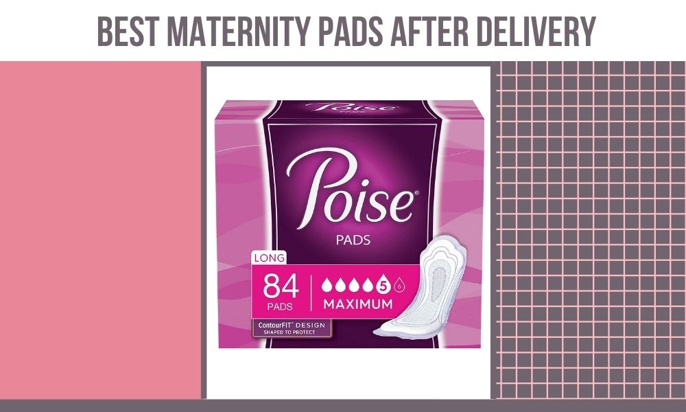 Best Maternity Pads After Delivery