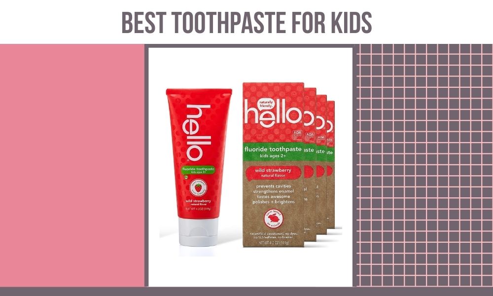 Best Toothpaste for Kids