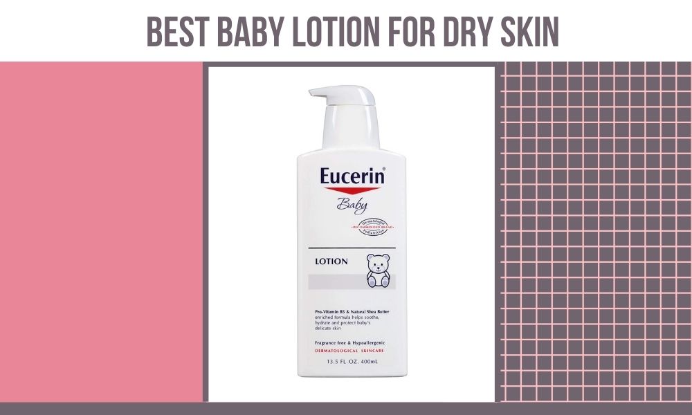 Best Baby Lotion For Dry Skin
