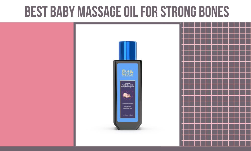Best Baby Massage Oil For Strong Bones